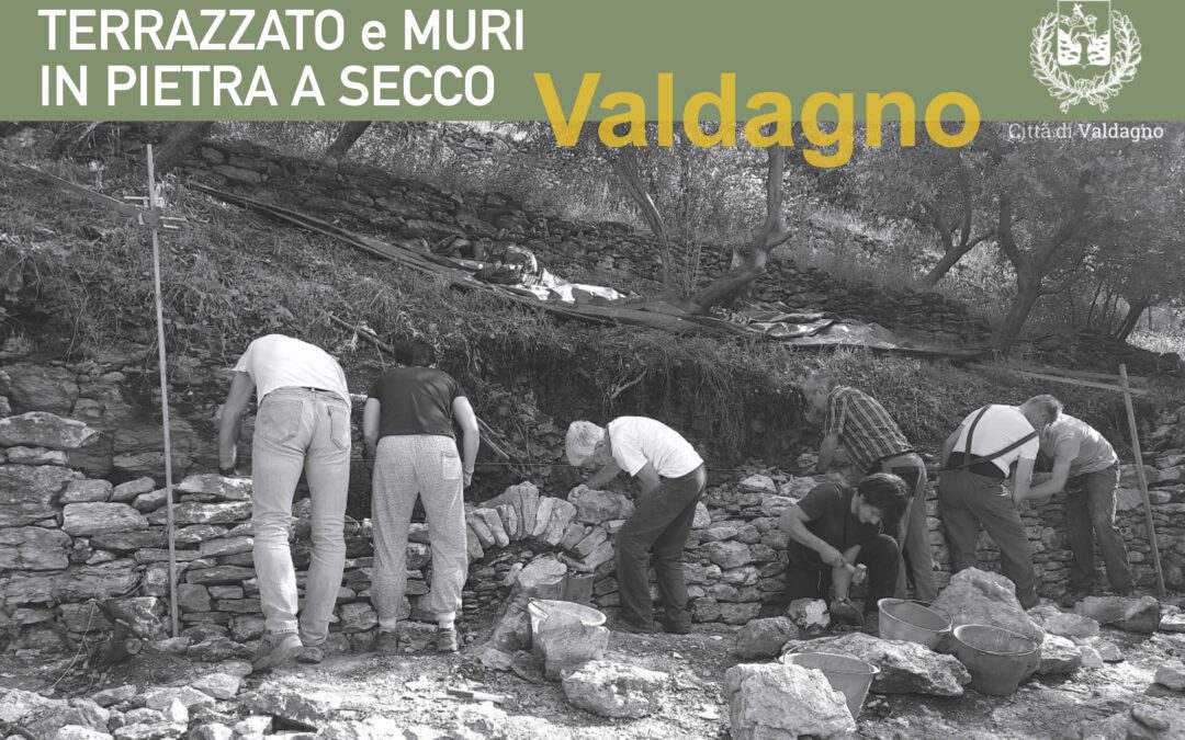 Paesaggio terrazzato e muri in pietra a secco: corso introduttivo – Valdagno 26 – 31 luglio 2022